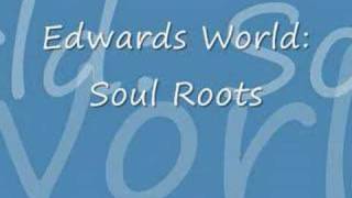 Edwards World - Soul Roots