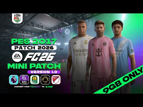 PES 2017 Next Season Patch 2026 - FC26 Mini Patch (9Gb)!