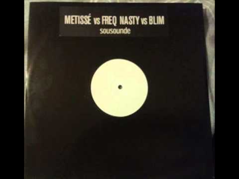 Metisse - Sousounde (Freq Nasty vs Blim Remix)