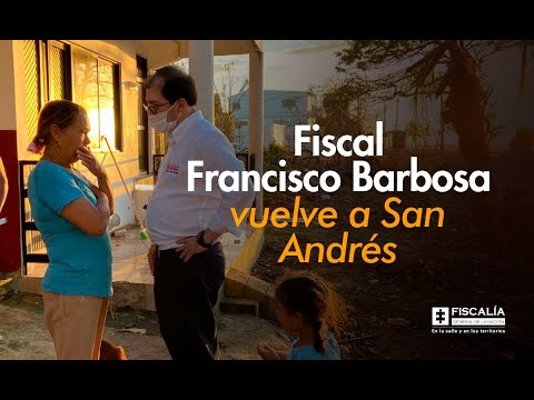 Fiscal Francisco Barbosa vuelve a San Andrés