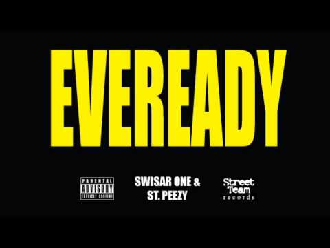 Eveready - Swisar One & St. Peezy