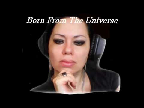 BORN FROM THE  UNIVERSE   by   TATYANA  SHERMAN