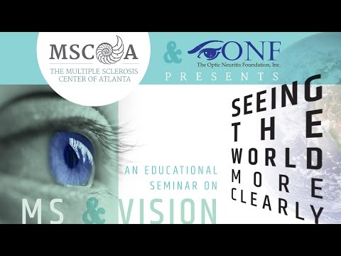 Optic Neuritis and Multiple Sclerosis Seeing The World More Clearly - 2016 Education Panel