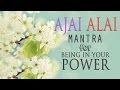 Ajai Alai | Mantra for Being In Your Power & to Develop Radiant Body