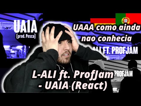 L-ALI ft. ProfJam - UAIA (React) Filho de Emigrantes React a Rap PT T.3E.12