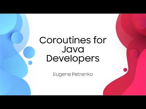 Coroutines for Java Developers - Eugene Petrenko