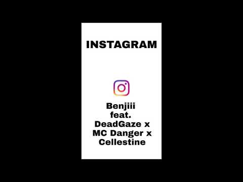 Instagram by Benjiii X DeadGaze X MC Danger X Cellestine