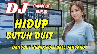 Download lagu DJ Hidup Butuh Duit 🔥 Dangdut Remix Full Bass – Viral TikTok Terbaru 2025 | DJ X PRO mp3