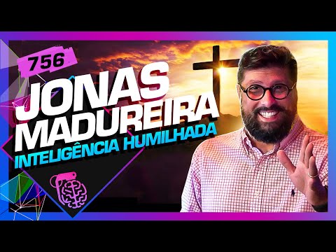 JONAS MADUREIRA - Inteligência Ltda. Podcast #756