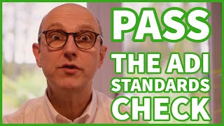 Pass the ADI Standards Check (or Part 3)