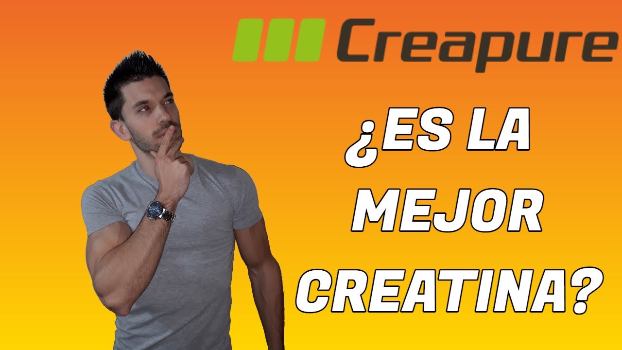 CREATINA CREAPURE ¿ES LA MEJOR