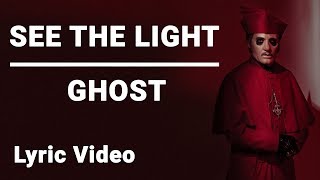 Ghost - See the Light [Lyric Video] - Prequelle 2018