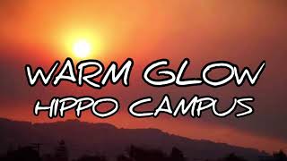 Warm Glow (lyrics) -Hippo Campus
