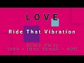 LOVE-Ride That Vibration (vinyl)