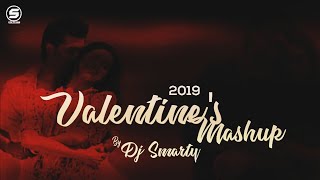 Valentines Mashup 2019 DJ Smarty | Best Romantic songs
