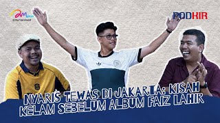 Download lagu Nyaris Tewas di Jakarta: Kisah Kelam Sebelum Album Faiz Lahir (PODKIR) - DM Entertainment mp3