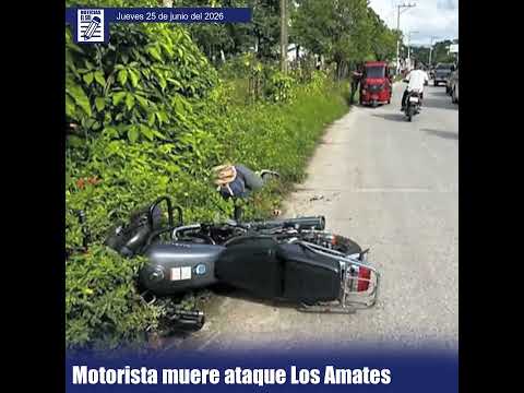 Motorista muere tras ataque armado en Los Amates