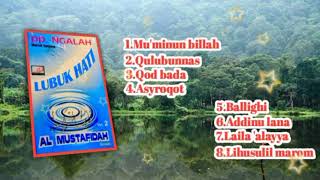 Download lagu sholawat merdu pengantar tidur || full album ||  LUBUK HATI || Al-Mustafidah mp3