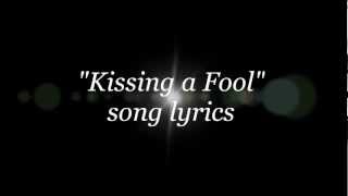 Kissing a Fool Music Video