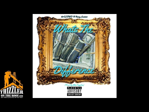 $irCLOUD Ft. Reezy Luciano - What's the Difference (Prod.By MikeDiggEm) [Thizzler Exclusive]