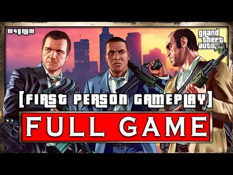 GTA 5 FULL GAME (All Missions) Walkthrough Gameplay (First Person) - No Commentary (PC)