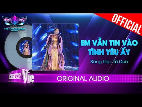 Em Vẫn Tin Vào Tình Yêu Ấy - Lương Bích Hữu |The Masked Singer Vietnam [Audio Lyrics]