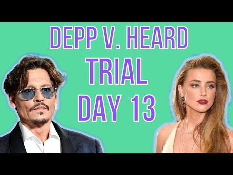 Johnny Depp v. Amber Heard LIVE | TRIAL DAY 13