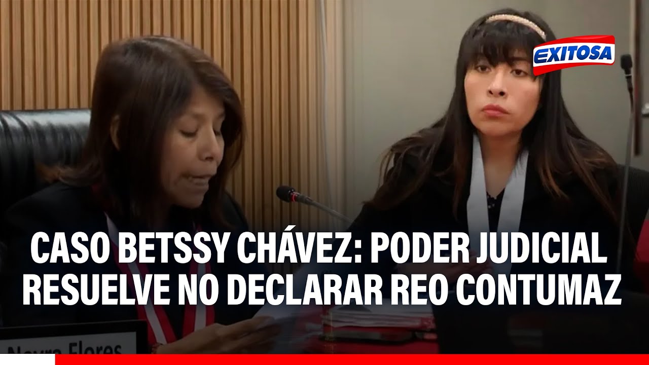 🔴🔵 Betssy Chávez: Poder Judicial resuelve no declarar reo contumaz a expremier