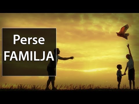 Perse FAMILJA eshte kaq e rendesishme?