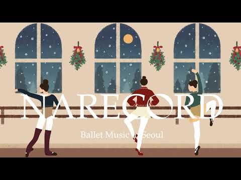 [Full Album] Ballet Class Music: Christmas Carols 전체듣기