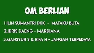 Download lagu OM BERLIAN - 1 MATAKU BUTA 2 MARDIANA 3 jangan terpedaya mp3 Download lagu OM BERLIAN - 1 MATAKU BUTA 2 MARDIANA 3 jangan terpedaya mp3