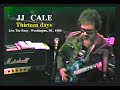 JJ CALE - Thirteen days Live at The Roxy, Washington, DC. 1986