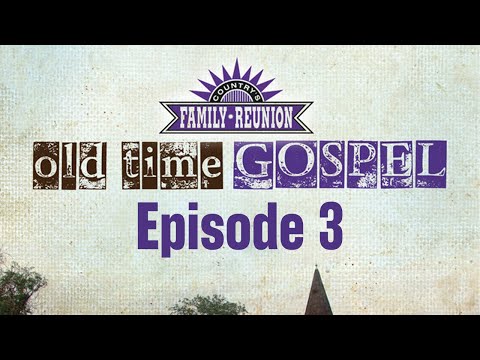 Country's Family Reunion: Old Time Gospel - Episode 3