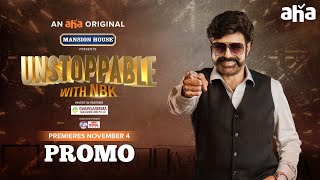 Unstoppable Promo | Balakrishna | Debbaku Thinking Maripovala | An aha Original | Premieres Nov 4