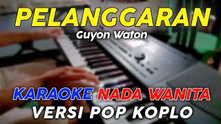 Download lagu Pelanggaran - Karaoke Nada Wanita ( B ) Versi Pop Dangdut Koplo mp3