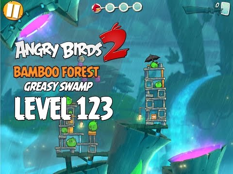 Angry Birds 2 Level 123 Bamboo Forest Greasy Swamp 3 Star Walkthrough