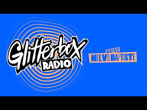 Glitterbox Radio Show 418 Hosted by Melvo Baptiste