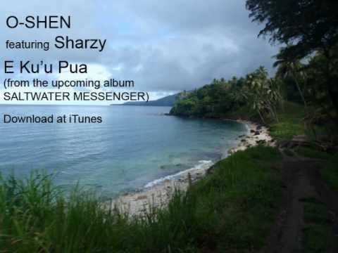 O-SHEN ft Sharzy - E Ku'u Pua