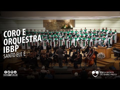 Coro e Orquestra IBBP - Santo Ele É