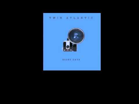 Eight Days - Twin Atlantic