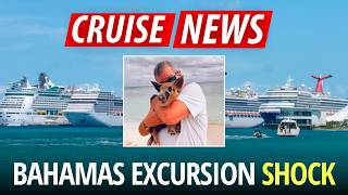 CRUISE NEWS: Bahamas Excursion Goes Horribly Wrong