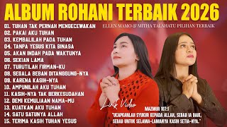 Download lagu Lagu Rohani Mitha Talahatu & Ellen Mamo Full Album Terbaru (Lirik) Lagu Rohani Kristen Terbaru 2026 mp3