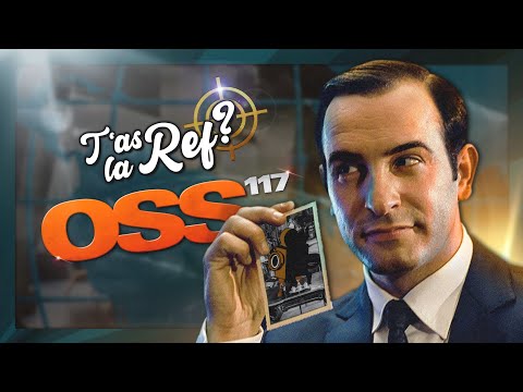 T'AS LA REF ? OSS 117