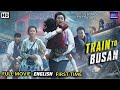 Train To Busan English Dubbed Full Movie Horror Action Movie Superhit Blockbuster Movie