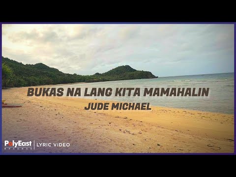 Jude Michael - Bukas Na Lang Kita Mamahalin (Lyric Video)