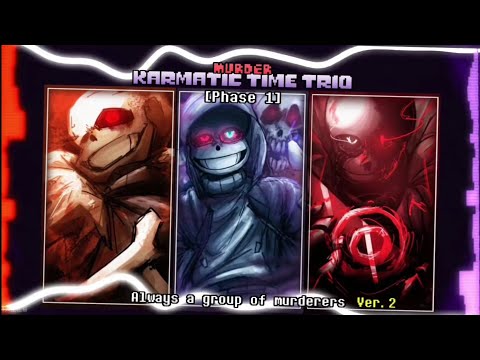 【Murder!Karmatic Time Trio】- Phase 1-2(OST/UST)