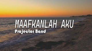 Download lagu Maafkanlah Aku - Projector Band (Lirik Video) mp3