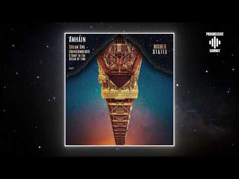 PREMIERE: Amháin - Unencumbered (Original Mix) [HIGHER STATES]
