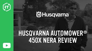 Husqvarna Automower® 450X NERA Review