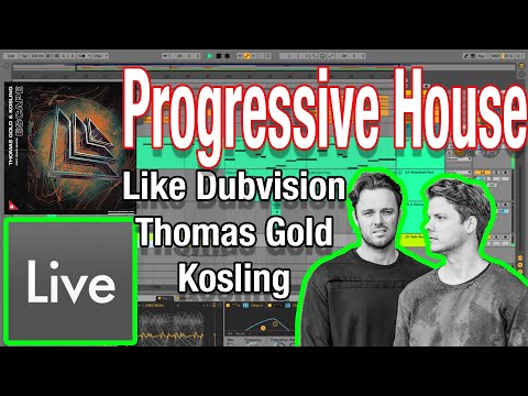How to make Progressive house - like Dubvision Thomas Gold , Kosling (Ableton)